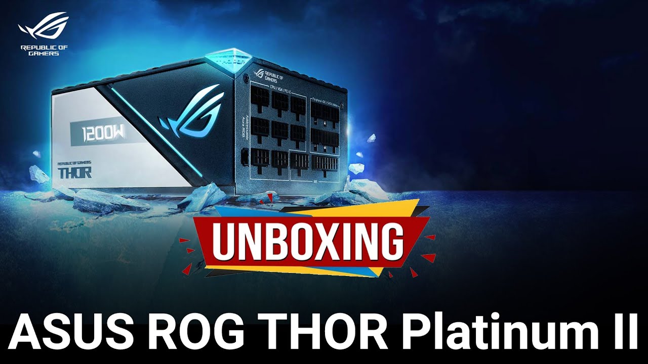 UnBoxing ASUS ROG THOR 1000P2 1200P2 GAMING