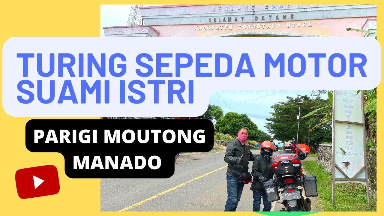 Suami Istri Naik Motor KalSel - Manado || #3 Parigi Moutong - Manado
