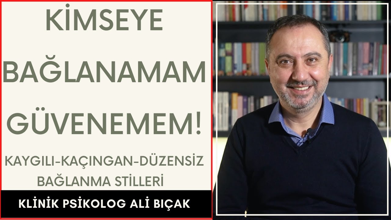 #GÜVENSİZBAĞLANMA STİLLERİ (Kaygılı, Kaçıngan, Düzensiz) BAĞLANMA