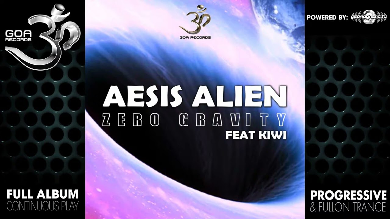 Aesis Alien - Zero Gravity (goaep172/Geomagnetic Records/Psytrance)::Full Album