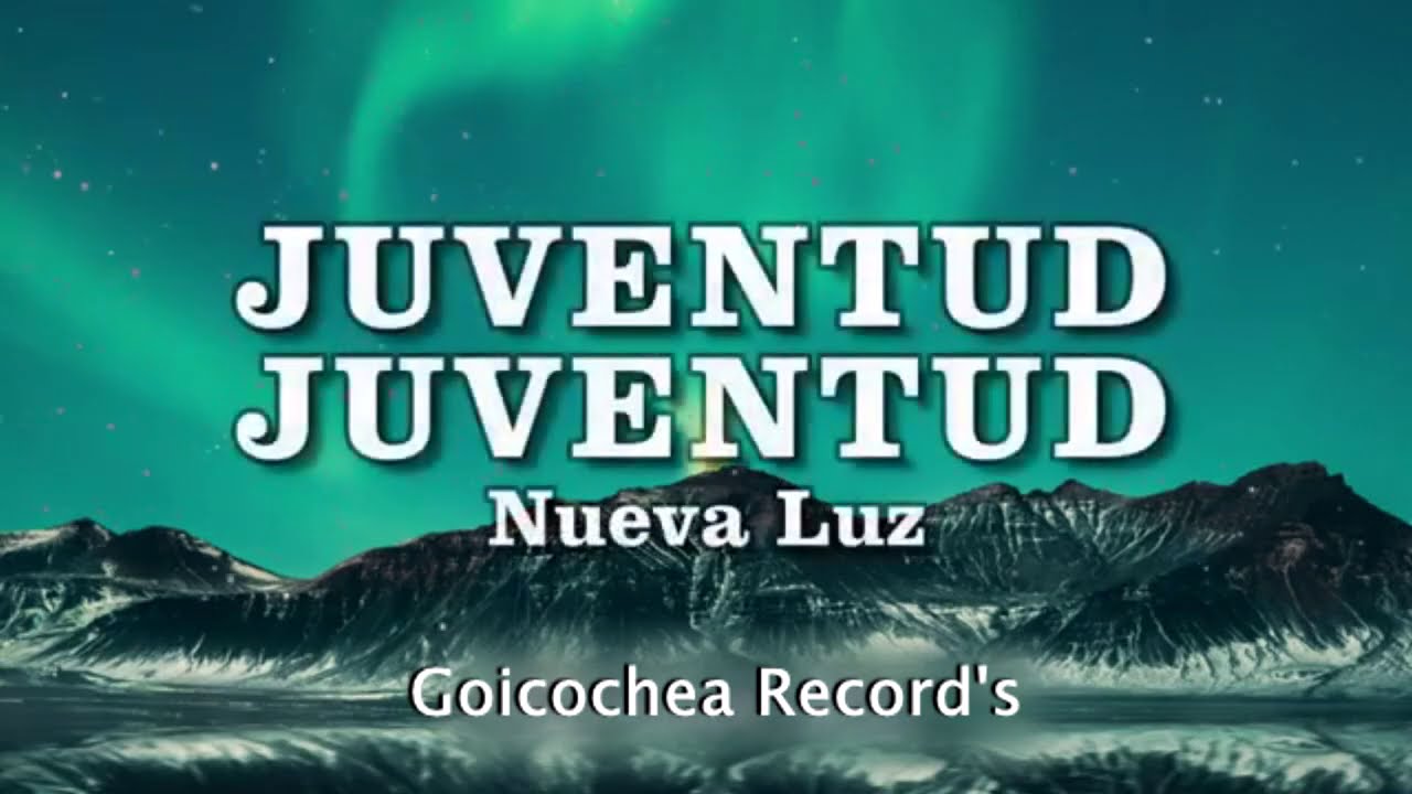 AEMINPU🌈JUVENTUD JUVENTUD 🎶(Con Letra) 🎹NUEVA LUZ - N. A. 2020