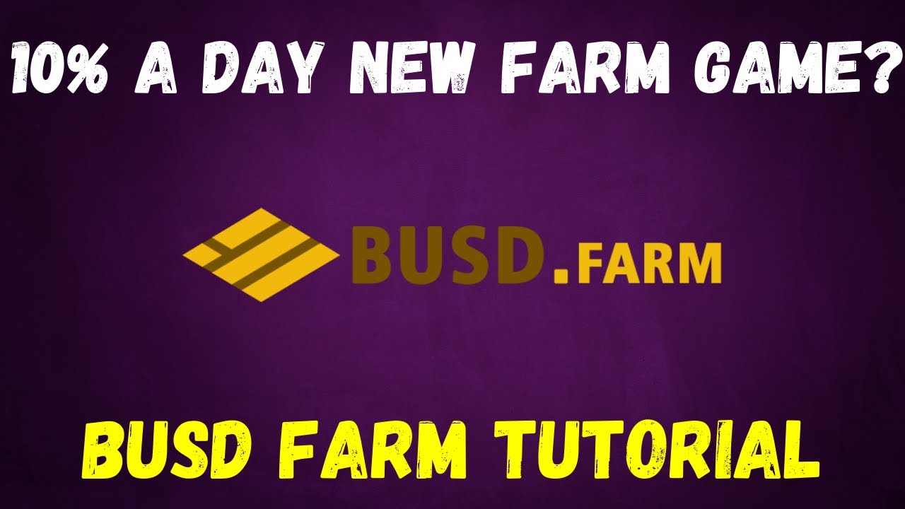 10% Daily on this Farm Game? BUSD Farm Tutorial + Overview | VERIFIED CONTRACT, HOW TO DEPOSIT