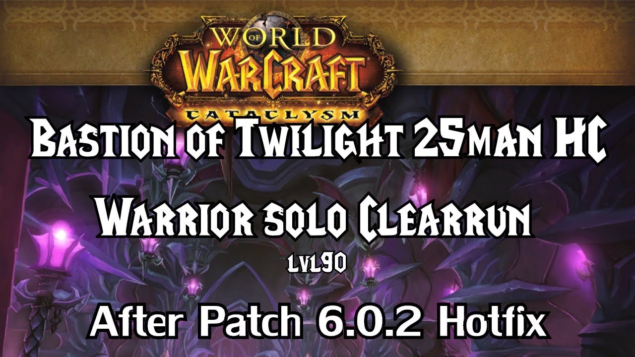 Guide: Bastion of Twilight 25 HC solo Clearrun (incl. Sinestra) - after 6.0.2 || Warrior lvl90