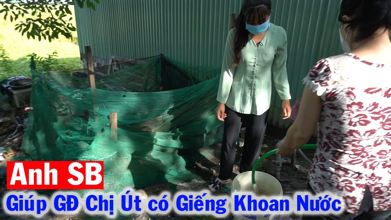Trở Lại Sau 4 Tháng vì Dịch Bệnh, Anh SB giúp Gia Đình Chị Út có Giếng Khoan Nước Sạch
