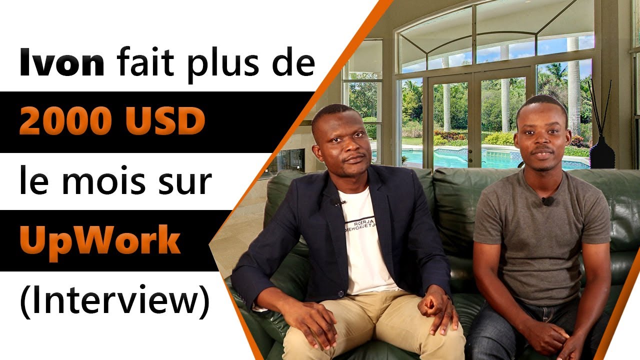 Ivon fait plus de  2000 USD  le  mois  sur UpWork (Interview)