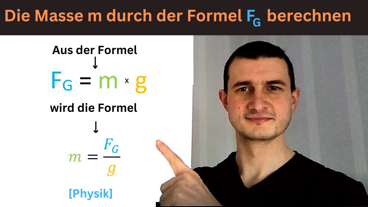 Die Masse m mit der Formel zur Gewichtskraft FG = m * g berechnen [Physik]
