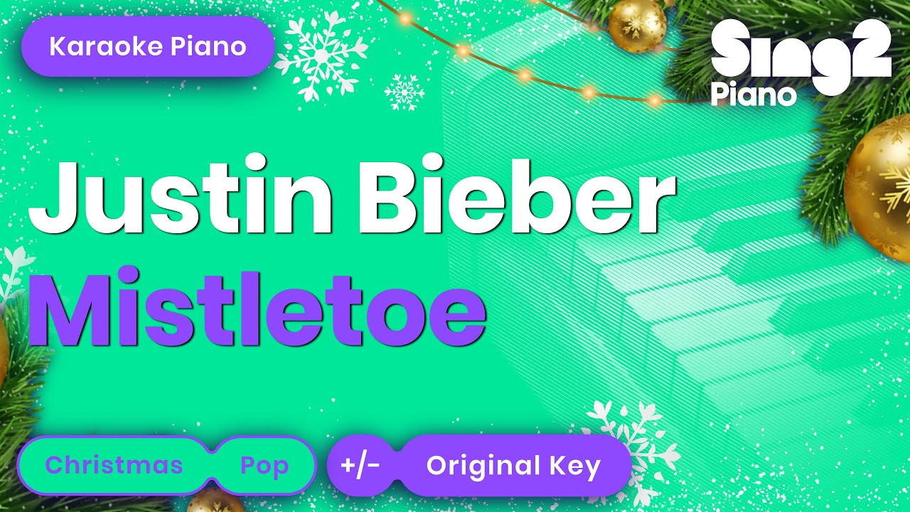 Mistletoe - Justin Bieber (Piano Karaoke)