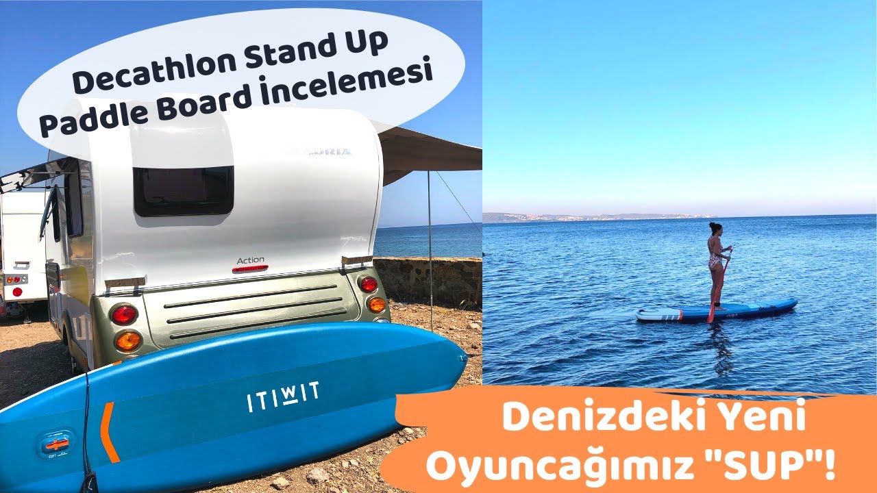 Denizdeki Yeni Oyuncağımız SUP! Decathlon Stand Up Paddle Board İncelemesi