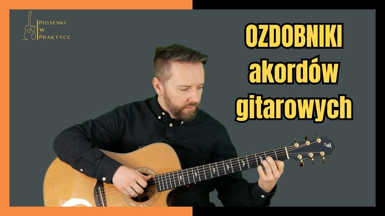 Ozdobniki akordów gitarowych - gotowe schematy do zastosowania w piosence | Kurs PWP M5L9