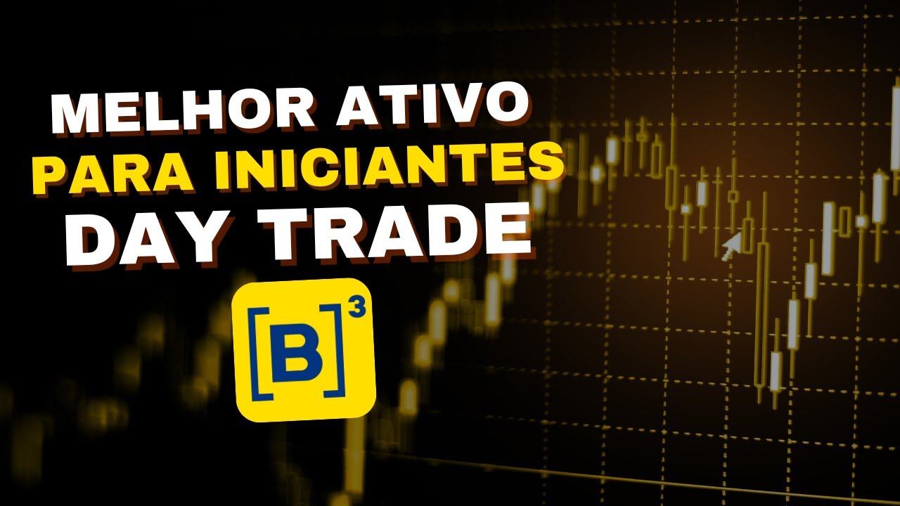 🚀Melhor ativo para INICIANTE operar day trade na B3
