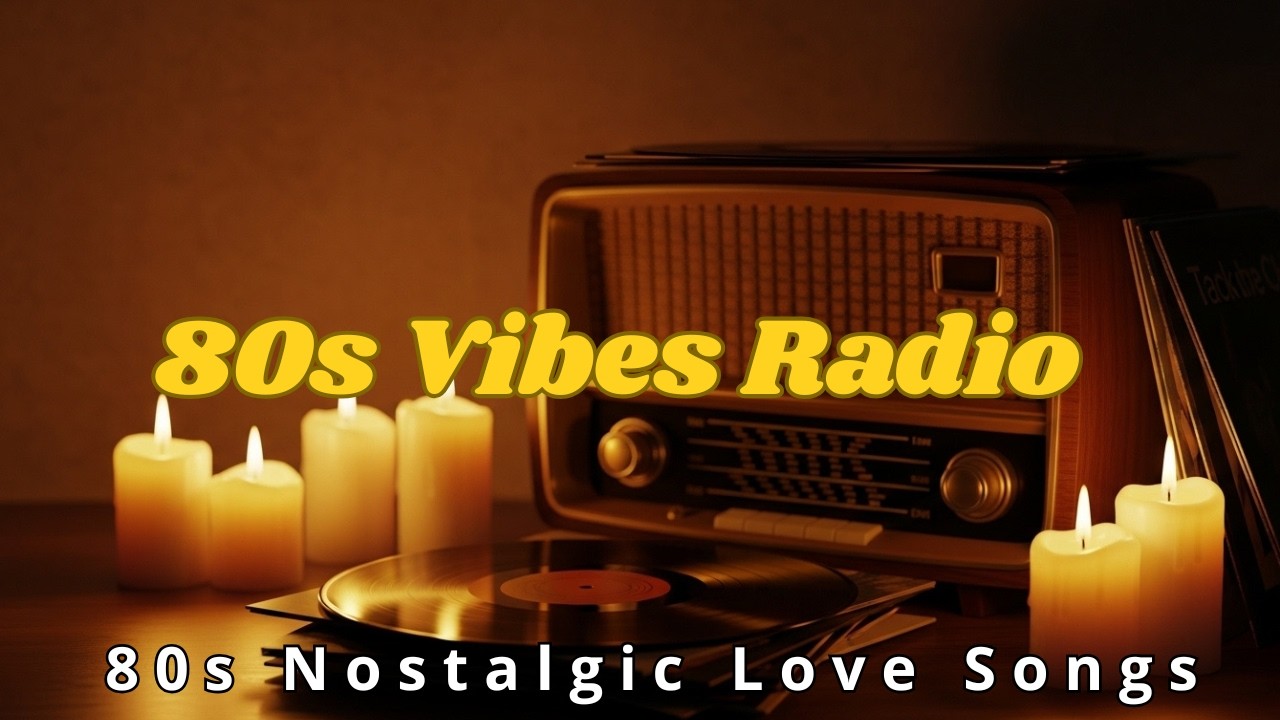 Late Night Playlist - 80s Nostalgic Love Songs | 80s Vibes Radio