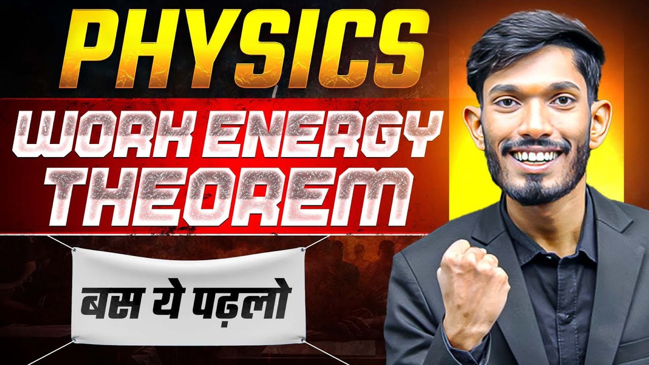 Work-Energy Theorem | Complete Explanation of Work & Energy Chapter | Class 12th Physics #nios