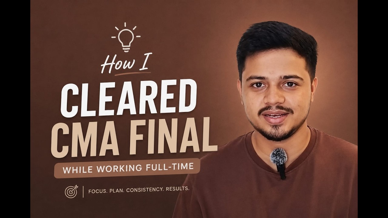 How I Cleared CMA Final with a Full-Time Job | No Coaching, Only Self Study