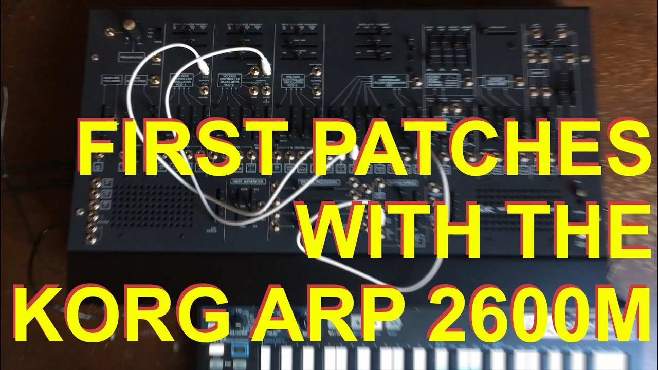 Korg Arp 2600 M - Stazma First Patches (no talking)