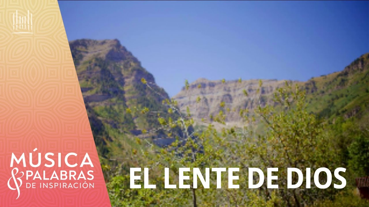 El lente de Dios | Música y Palabras de Inspiración