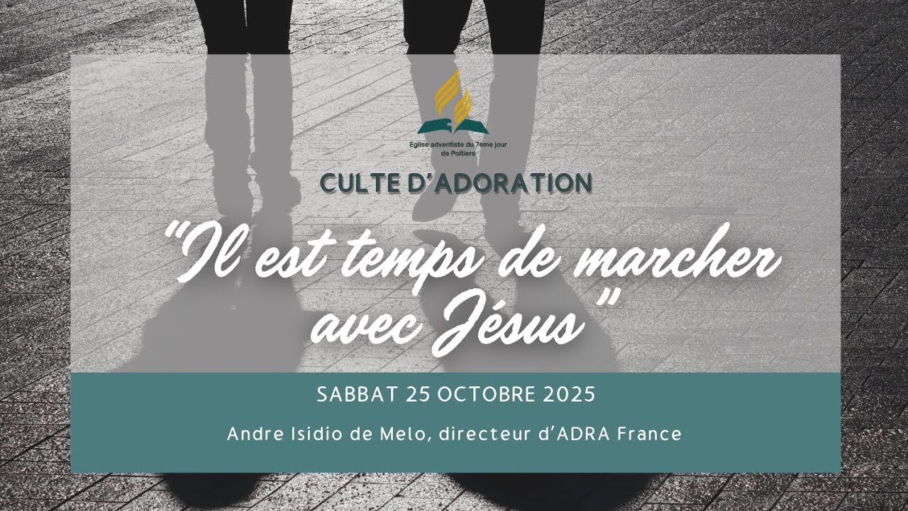EDS & Culte de l'Eglise Adventiste de Poitiers : Sabbat 25 octobre 2025
