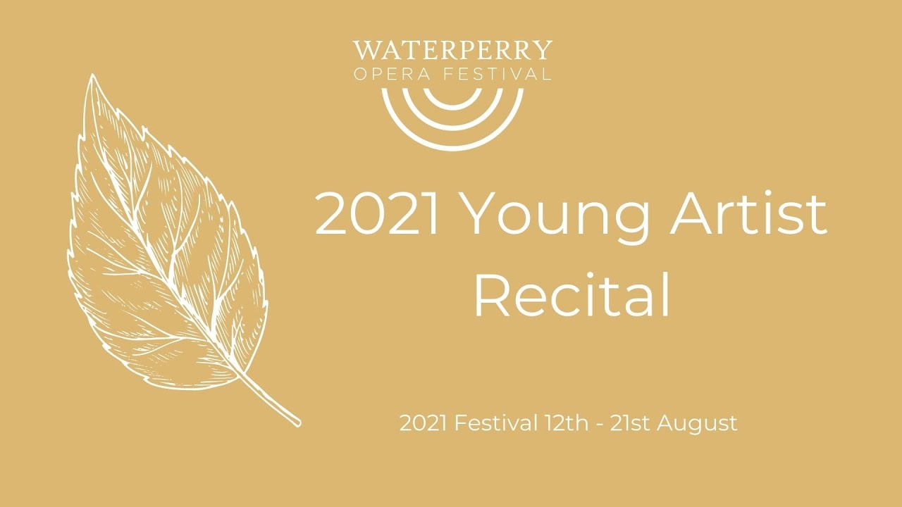 2021 WOF Young Artist Recital | To donate - www.waterperryoperafestival.co.uk/supportus.html