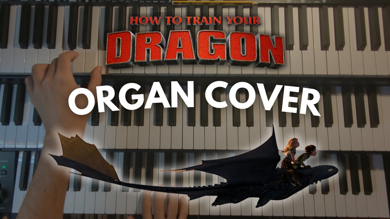 This Is Berk + Romantic Flight (from HTTYD) — Pipe Organ Cover
