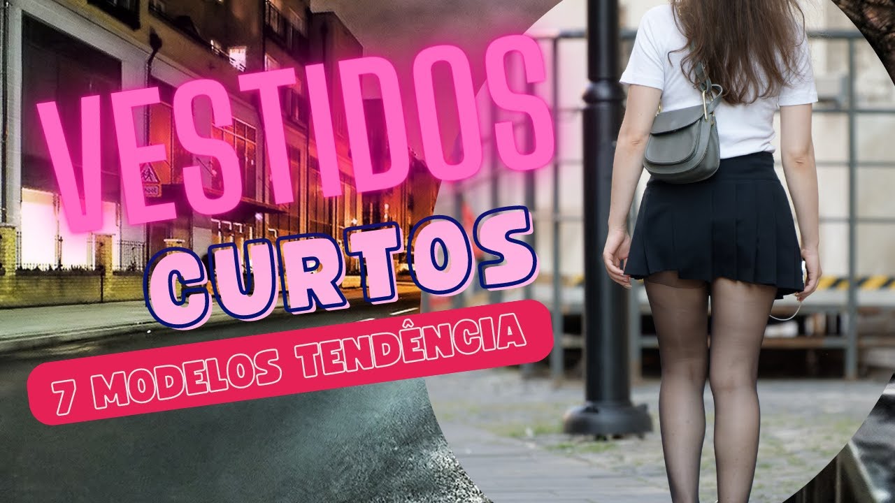 Top 07 Modelos de VESTIDOS CURTOS tend&ecirc;ncia VER&Atilde;O 2023