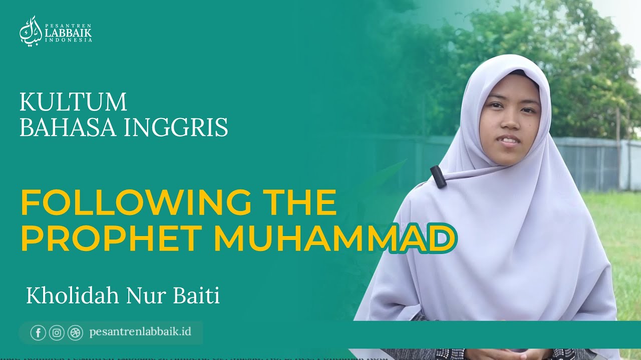 FOLLOWING THE PROPHET MUHAMMAD SAW - Kultum Bahasa Inggris Kholidah Nur Baiti
