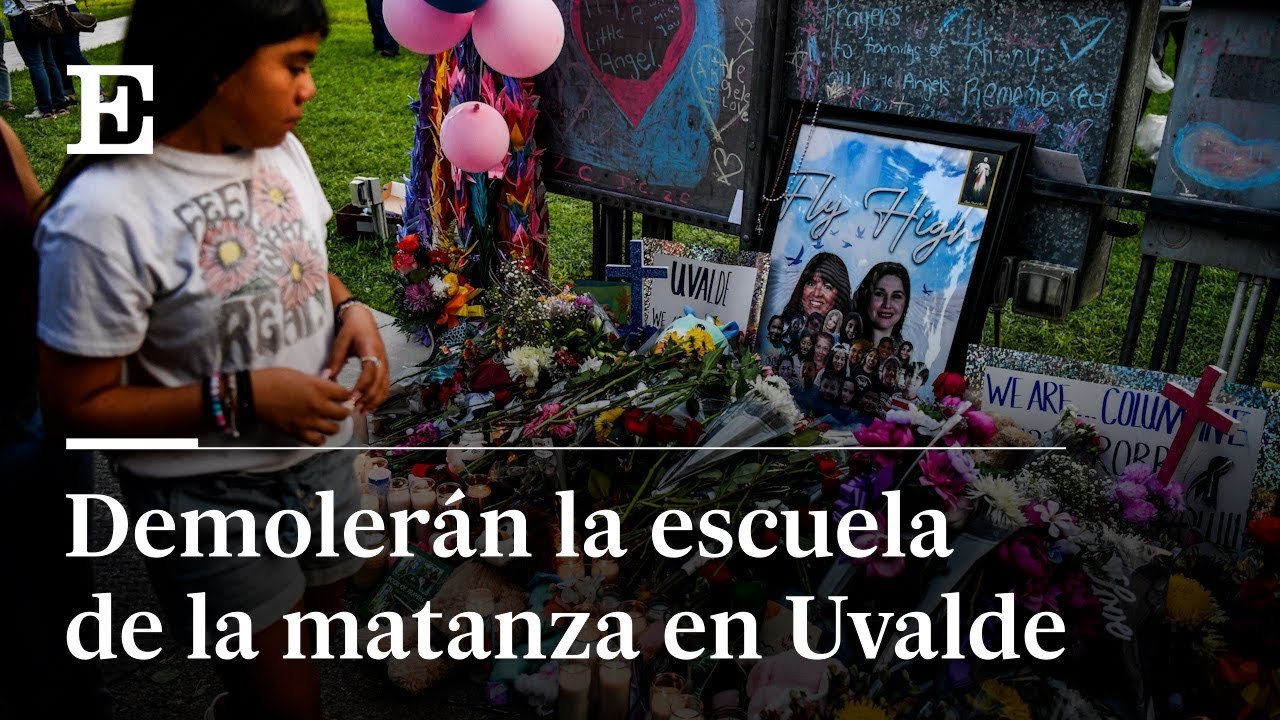 UVALDE demolerá ESCUELA del TIROTEO | EL PAÍS