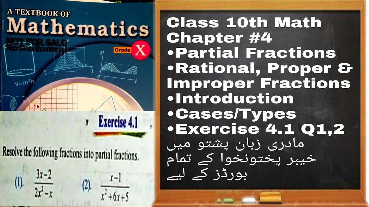 10th Class Math | Chapter 4 Partial Fractions | Introduction,Kinds of Fractions | Exercise 4.1 Q1,2