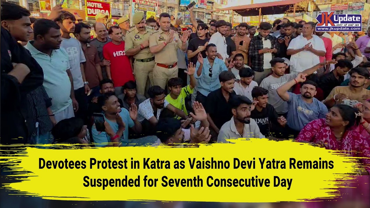 Devotees Protest in Katra as Vaishno Devi Yatra Remains Suspended for Seventh Consecutive Day