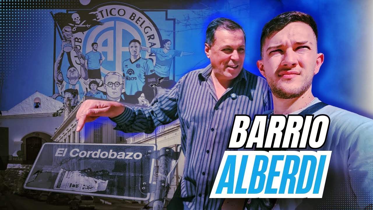 BARRIO ALBERDI: LA HISTORIA QUE NADIE TE CONTÓ | CORDOBAZO, REFORMA Y BELGRANO