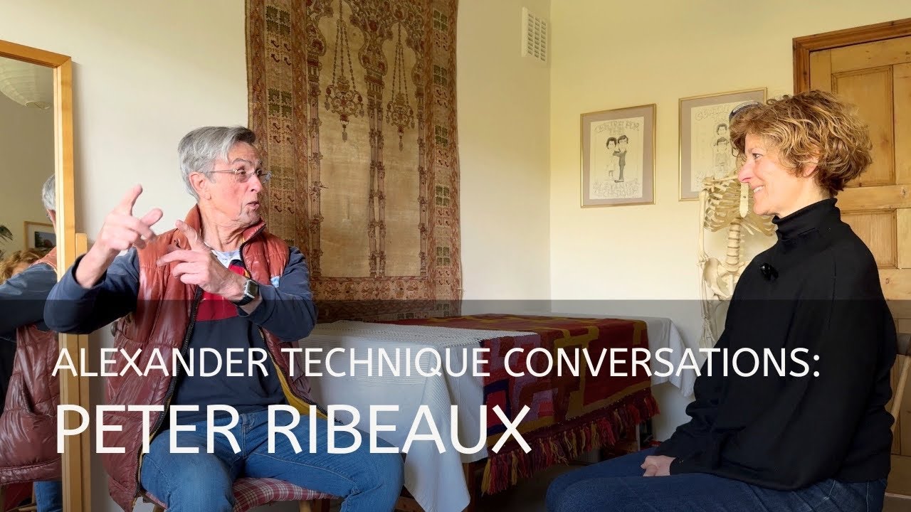 In Conversation with Peter Ribeaux - Alexander Technique, a Miracle to be solved