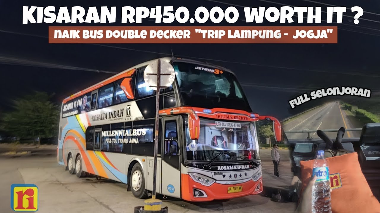 TRIP LAMPUNG - JOGJA NAIK BUS TINGKAT⁉️ BUS ROSALIA INDAH DOUBLE DECKER‼️