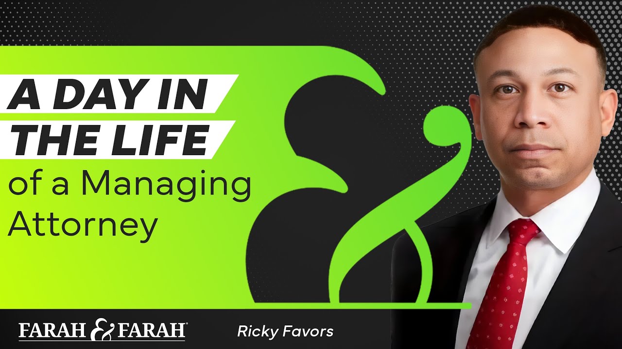 A Day In The Life Of A Managing Attorney | Farah & Farah