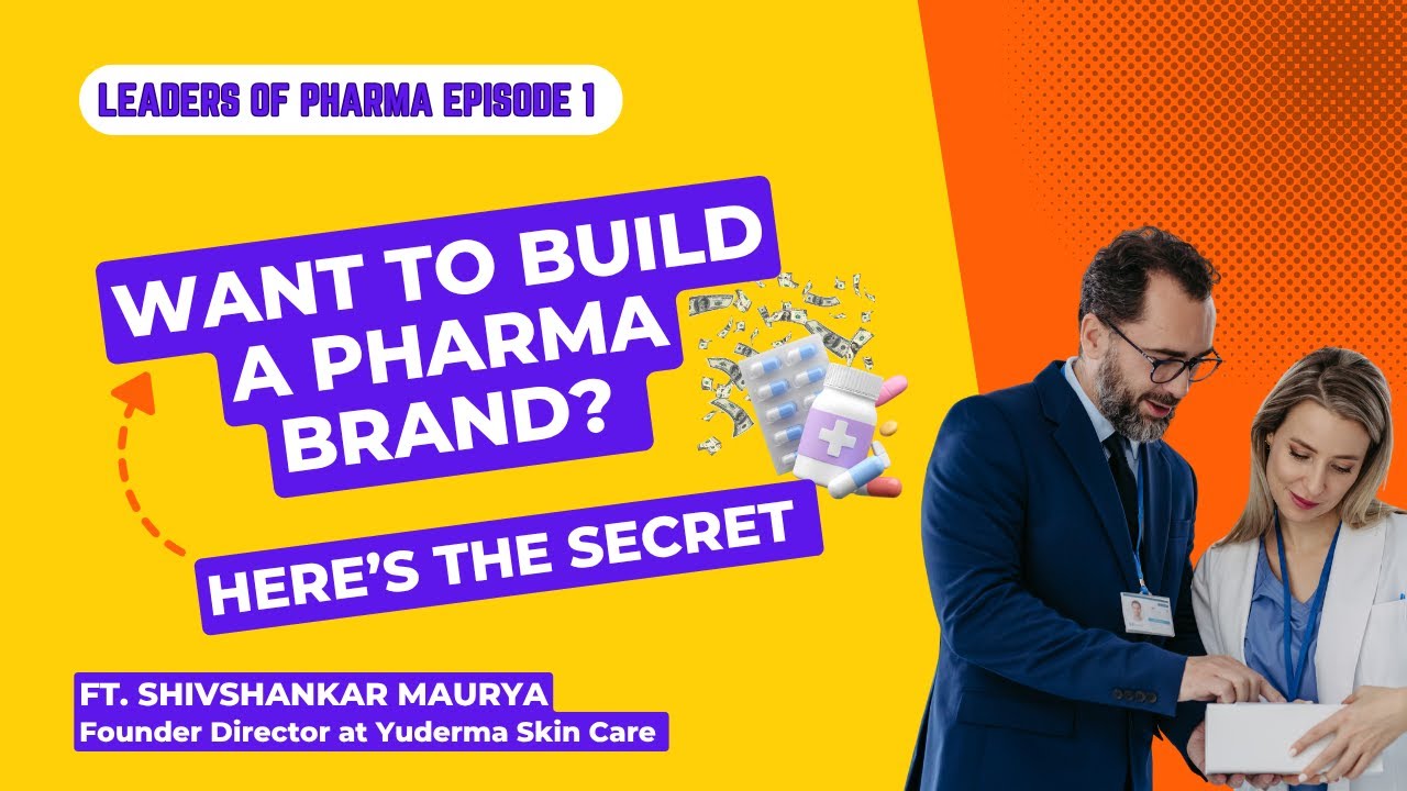 Leaders Of Pharma Episode 1 | From Medical Rep to Director | What It Takes to Start a Pharma Company
