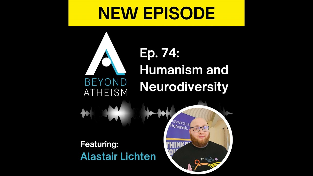Ep. 74: Humanism and Neurodiversity – Alastair Lichten
