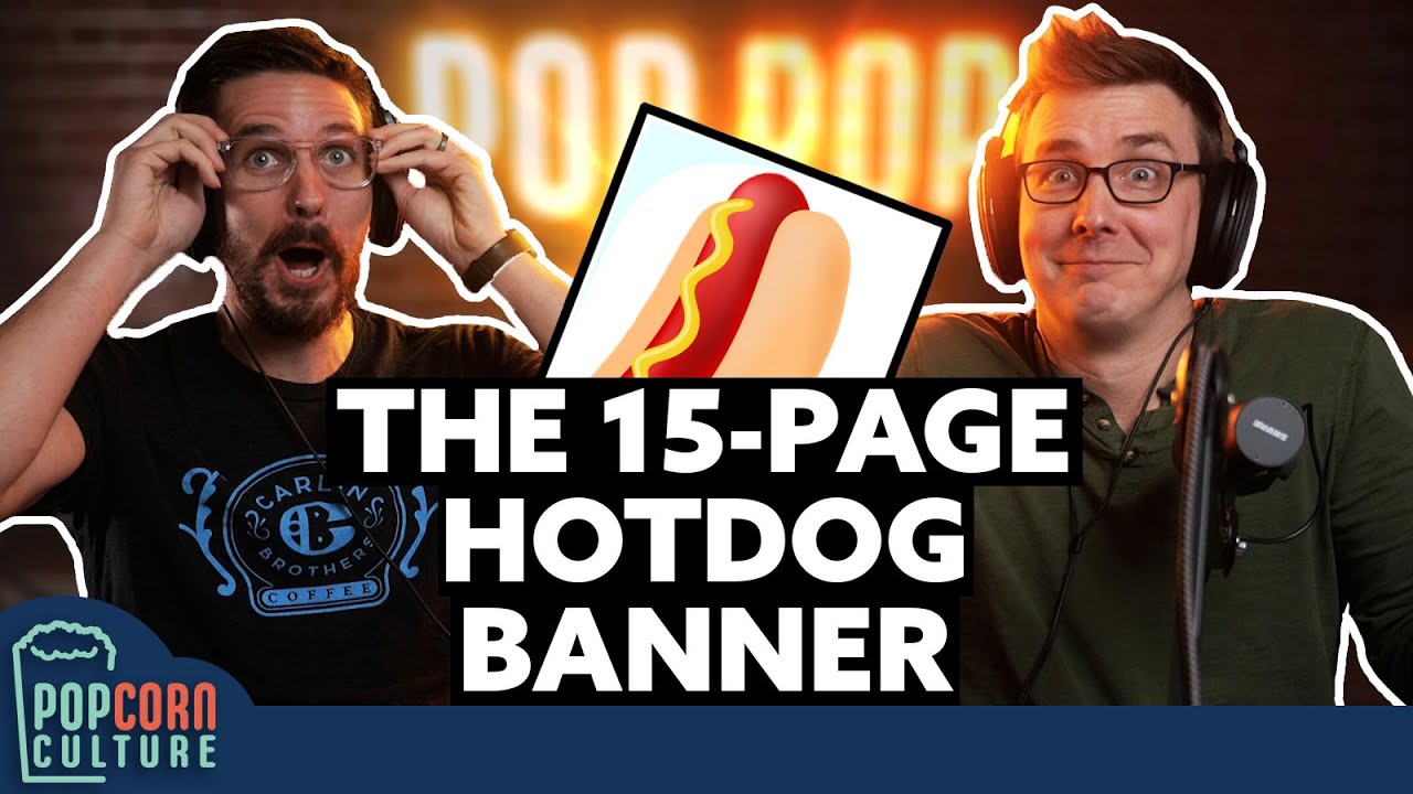 15 Page Long Banner of a Hot Dog | Popcorn Culture
