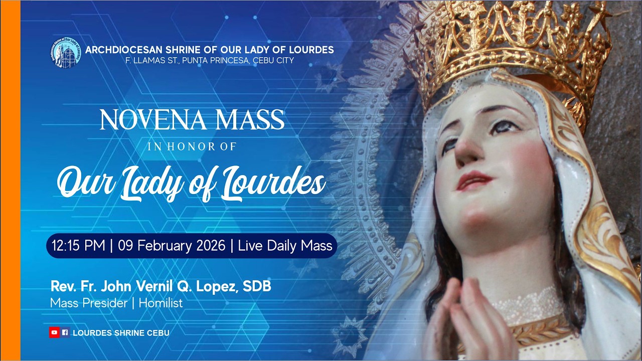 3:00 PM | 8TH DAY NOVENA IN HONOR OF OUR LADY OF LOURDES | 9 FEB 2026 | REV. FR. JOSELITO GUTIERREZ