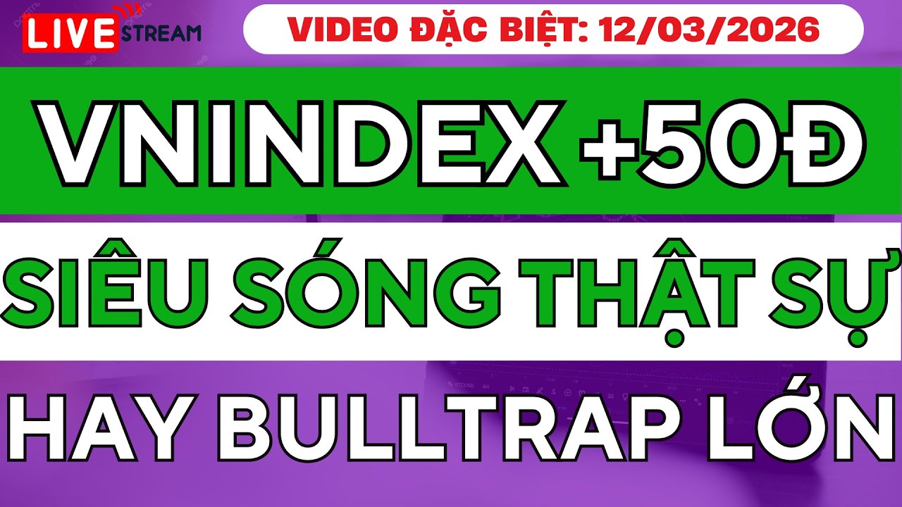 VNINDEX Tăng Mạnh +50 Điểm 📈 Xác Nhận Uptrend Hay Cú Lừa Bulltrap?