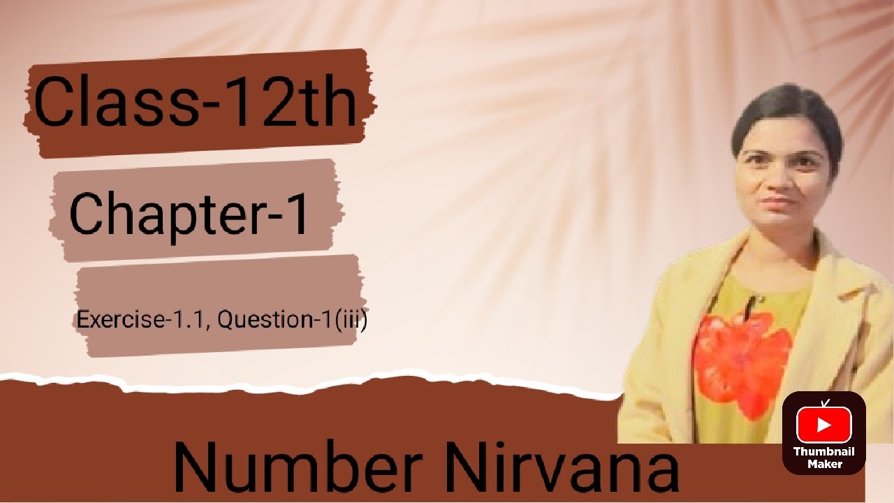 Class-12th,Ex-1.1, Question No.-1(iii)|| Relations and functions Class-12 CBSC NCERT||