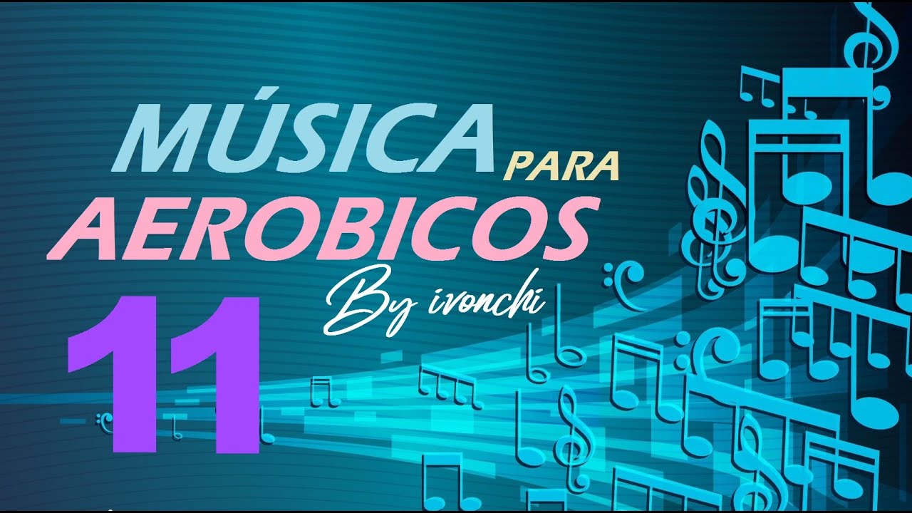 MÚSICA PARA AEROBICOS N° 11