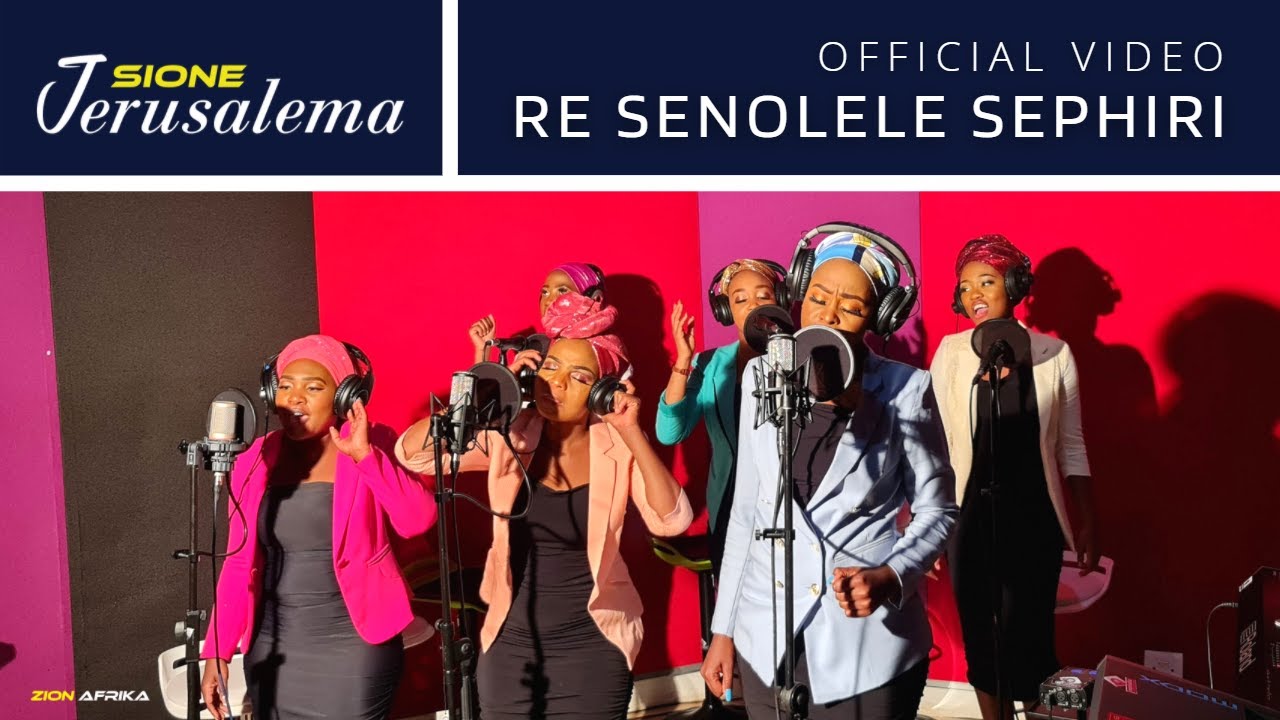 SIONE JERUSALEMA - Re Senolele Sephiri (Official Video)