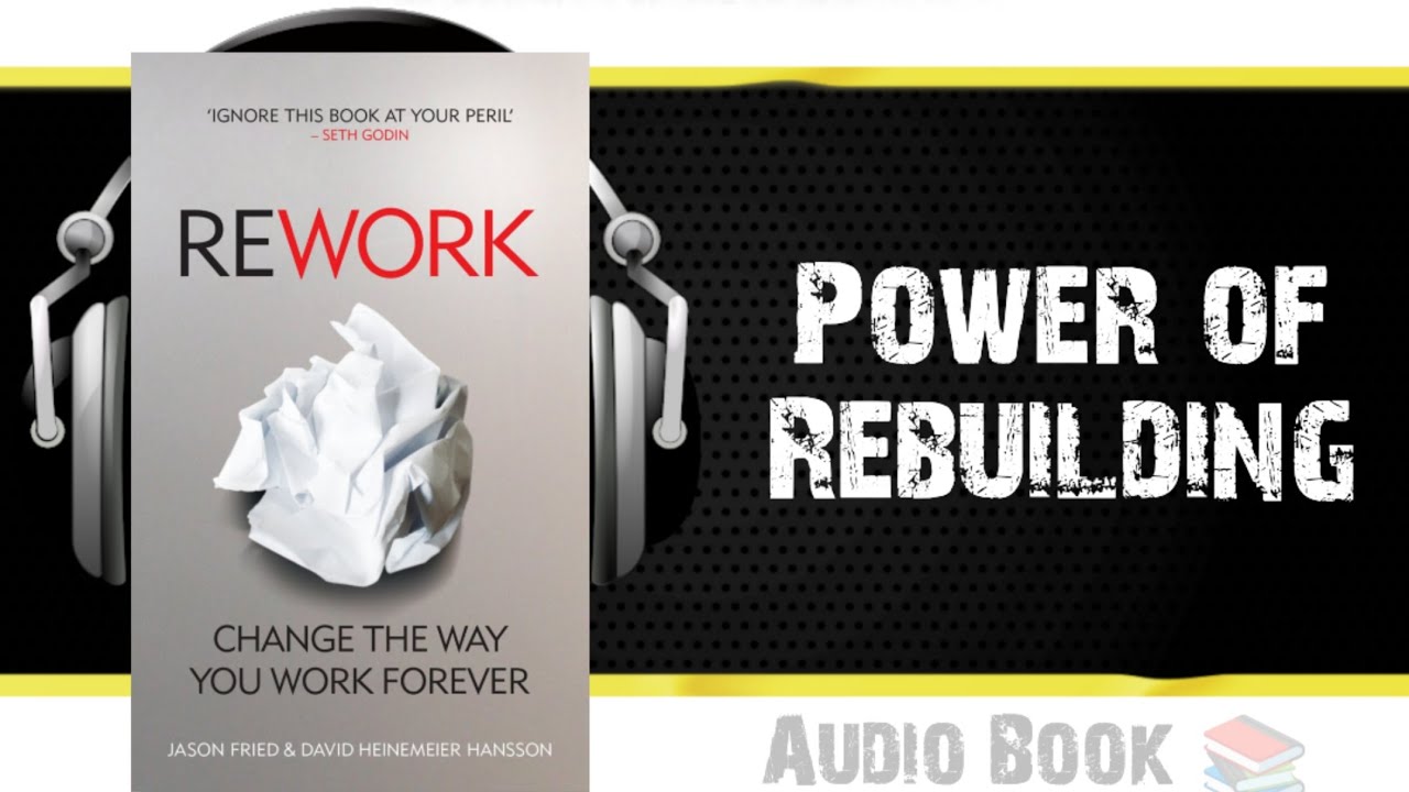 "Rework by Jason Fried & David Heinemeier Hansson"