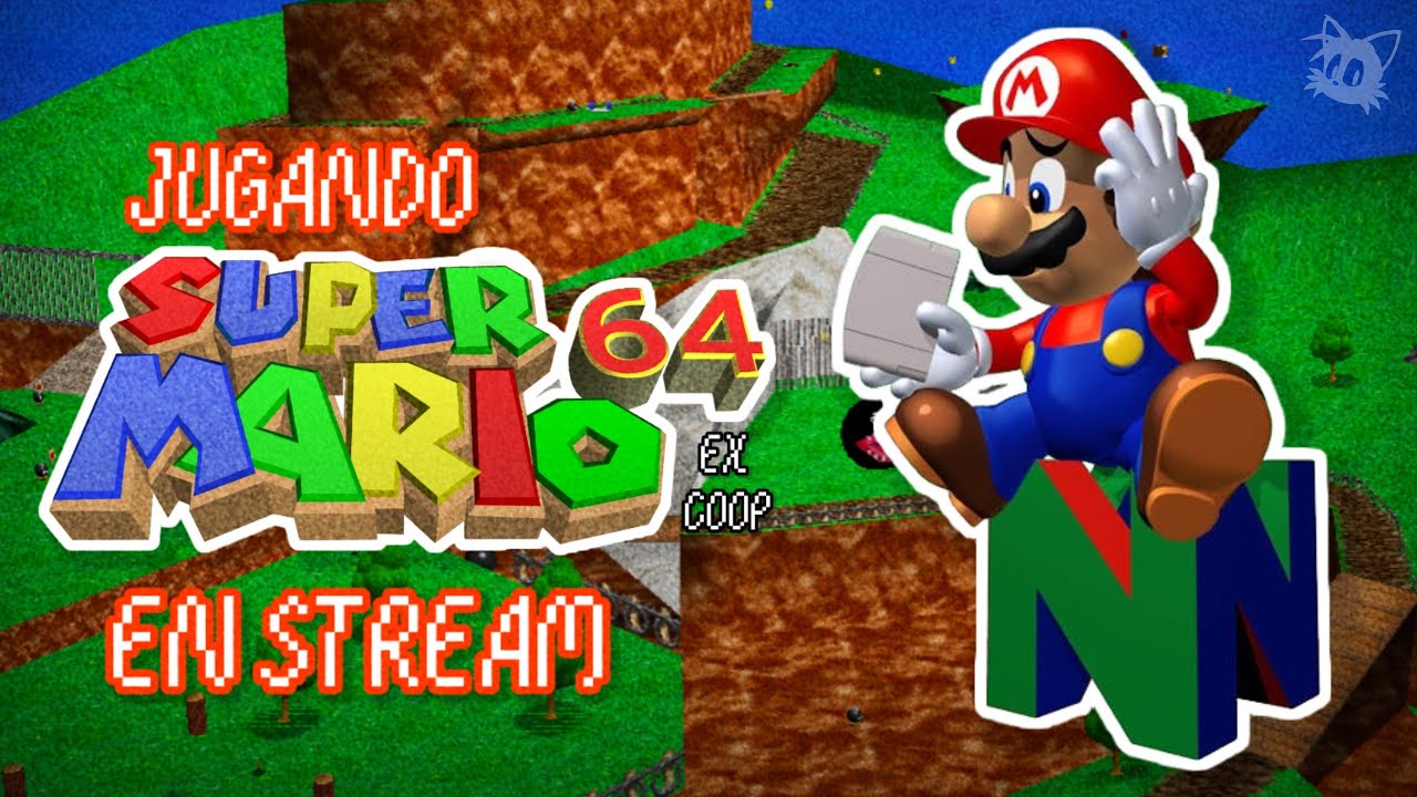 JUGANDO AL MARIO 64 EX COOP EN STREAM