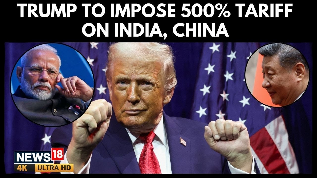 Впереди 500%-ные тарифы для Индии и Китая? | Трамп одобрил законопроект о санкциях против России ...