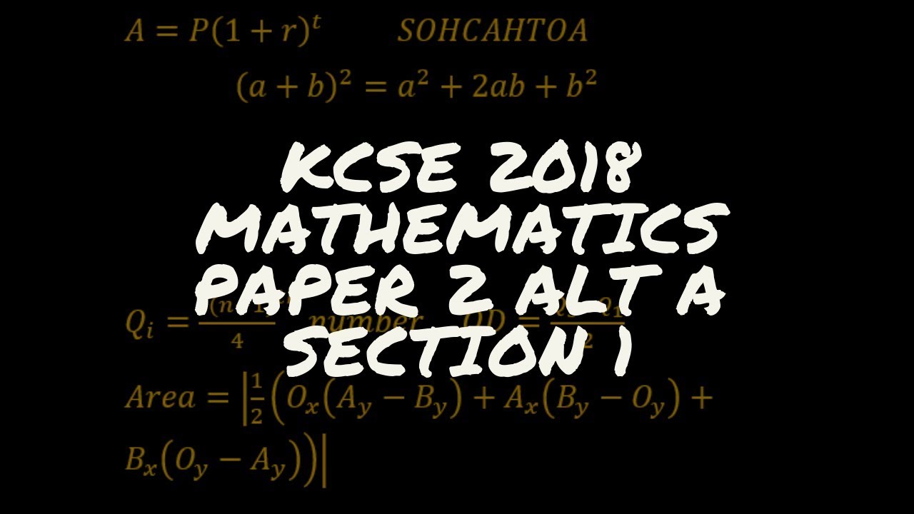 KCSE 2018 Mathematics Paper 2 Alt A Section 1 Revision Guide