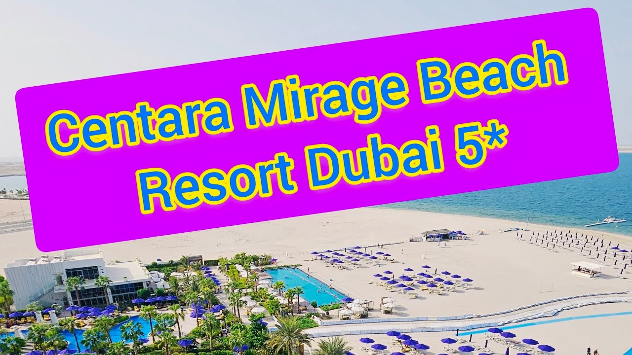 Centara Mirage Beach Resort, Dubaj 5*