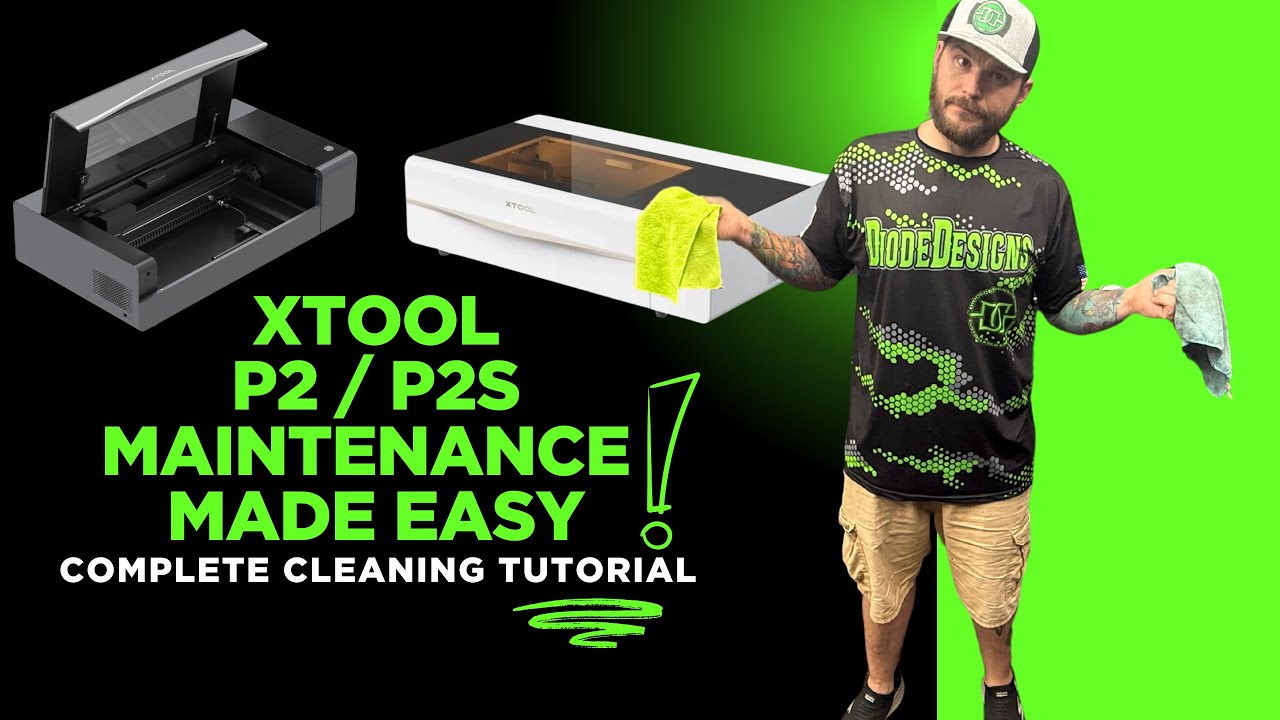 Deep Clean Your P2 & P2S The Easy Way!  Full Cleaning Tutorial for the xTool P2/P2S by Diode Designs
