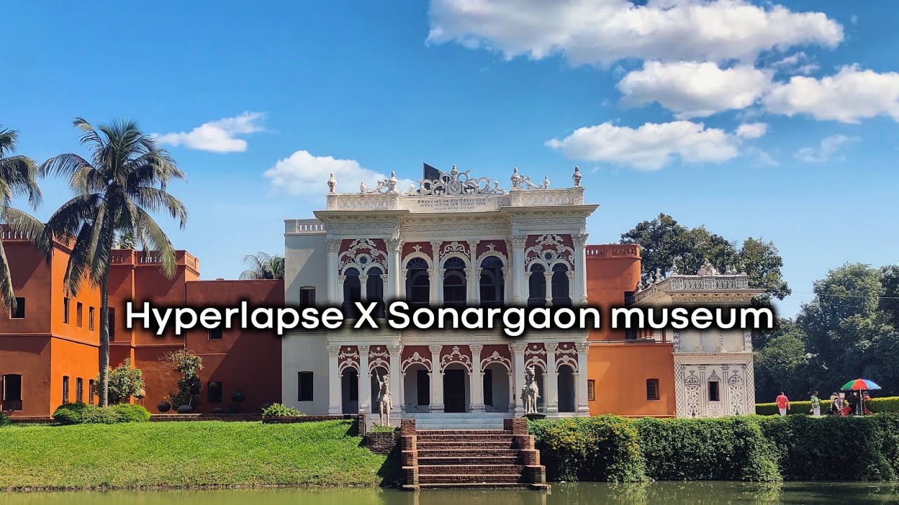 Hyperlapse X Sonargaon museum | Takoyas FilM | Cinematic Video
