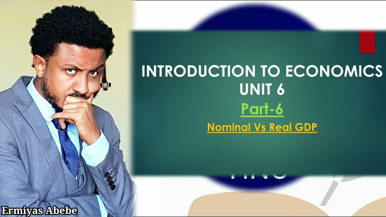 Introduction to Economics | U-6 P-6 | Nominal and Real GDP | Economics 101 | Basic Economics