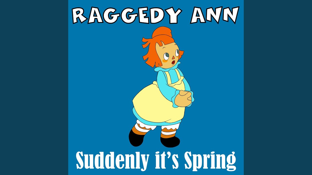 Raggedy Ann: Suddenly It's Spring (GR Mix)
