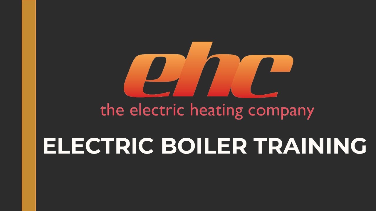Electric Heating Company - Electric Boiler Training