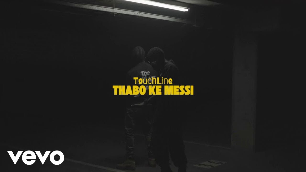 Touchline - Thabo Ke Messi (Official Music Video)